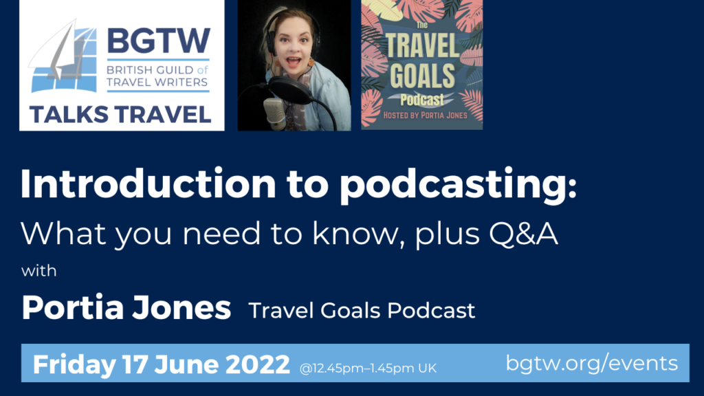 BGTW Talks Travel: Intro to podcasting with Portia Jones of Travel Goals Podcast